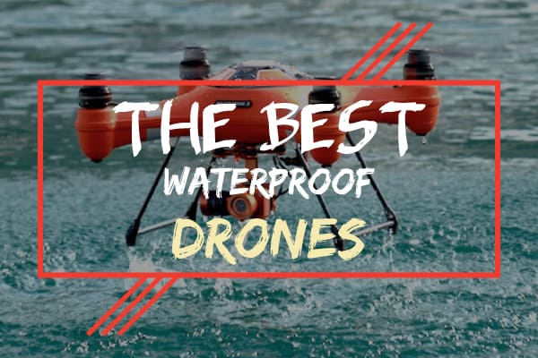 best waterproof drones