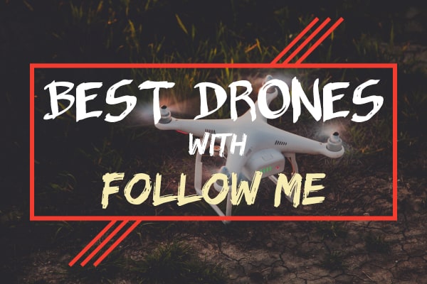 best drone with follow me