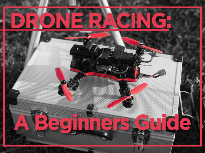 Beginners guide to drone racing