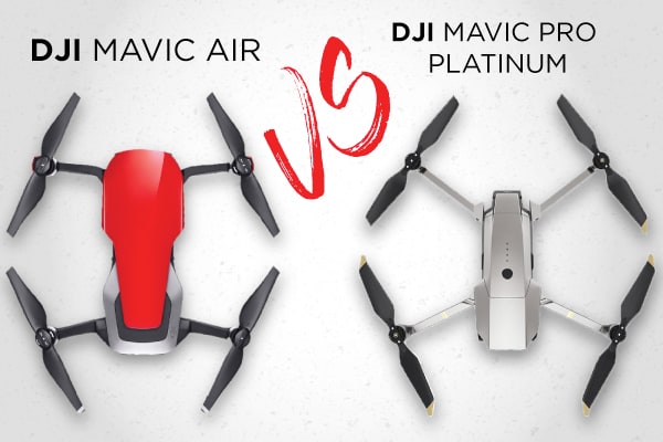 DJI Mavic Air VS DJI Mavic Pro Platinum